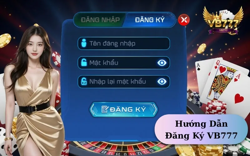 Hướng Dẫn Đăng Ký VB777